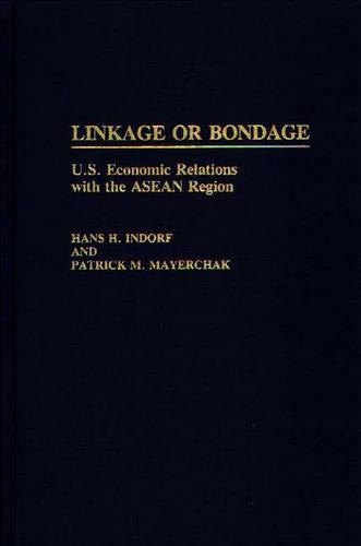 Паперова книга «Linkage or Bondage: U.S. Economic Relations with the ASEAN Region», авторів Ганс Г. Індорф, Патрік М. Маєрчак - фото №1