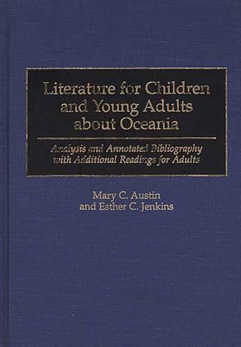 Бумажная книга «Literature for Children and Young Adults about Oceania: Analysis and Annotated Bibliography with Additional Readings for Adults», авторов Эстер К. Дженкинс, Мэри К. Остин - фото №1