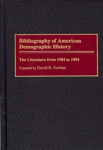 Бумажная книга «Bibliography of American Demographic History: The Literature from 1984 to 1994», автор Дэвид Р. Герхан - фото №1
