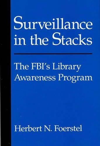 Бумажная книга «Surveillance in the Stacks: The FBI's Library Awareness Program», автор Герберт Н. Фоерстель - фото №1