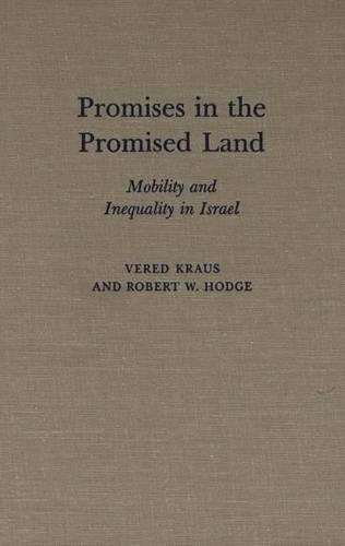 Паперова книга «Promises in the Promised Land: Mobility and Inequality in Israel», авторів Роберт В. Ходж, Веред Краус - фото №1
