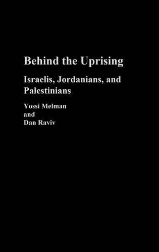 Бумажная книга «Behind the Uprising: Israelis, Jordanians, and Palestinians», авторов Дэн Равив, Йосси Мельман - фото №1