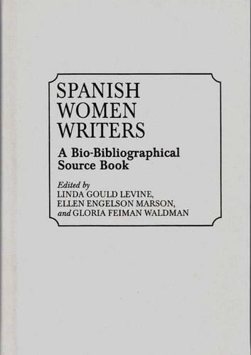 Бумажная книга «Spanish Women Writers: A Bio-Bibliographical Source Book», авторов Эллен Марсон, Глория Уолдман, Линда Гулд Левин - фото №1