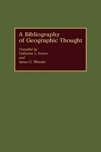 Паперова книга «A Bibliography of Geographic Thought», авторів Кетрін Л. Браун, Джеймс О. Вілер - фото №1