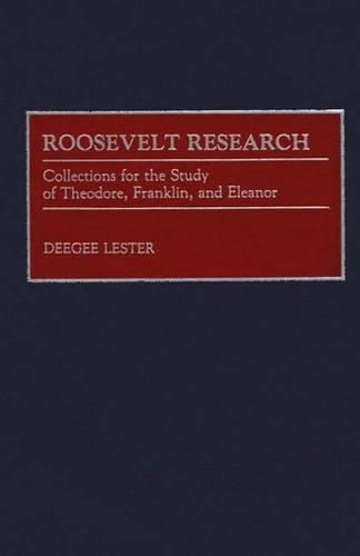 Бумажная книга «Roosevelt Research: Collections for the Study of Theodore, Franklin, and Eleanor», автор Дорис Лестер - фото №1