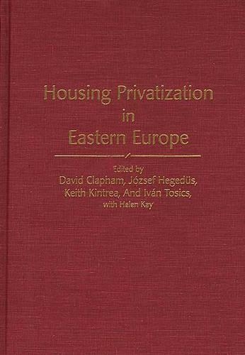 Паперова книга «Housing Privatization in Eastern Europe», авторів Девід Клепхем, Іван Тошич, Йожеф Гегедус, Кіт Кінтреа - фото №1