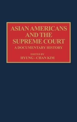 Паперова книга «Asian Americans and the Supreme Court: A Documentary History», автор Роберт Х. Хьюнг Чан Кім - фото №1