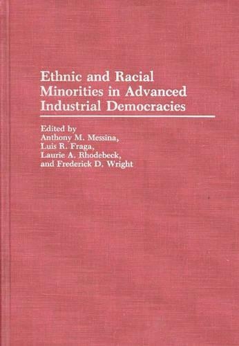 Бумажная книга «Ethnic and Racial Minorities in Advanced Industrial Democracies», авторов Энтони М. Мессина, Фредерик Д. Райт, Лори Родебек, Луис Р. Фрага - фото №1