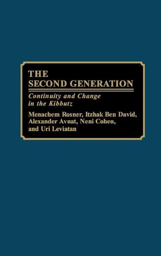 Бумажная книга «The Second Generation: Continuity and Change in the Kibbutz», авторов Александр Авнат, Ицхак Бен Давид, Менахем Рознер, Нени Коэн, Уни Левиатан - фото №1