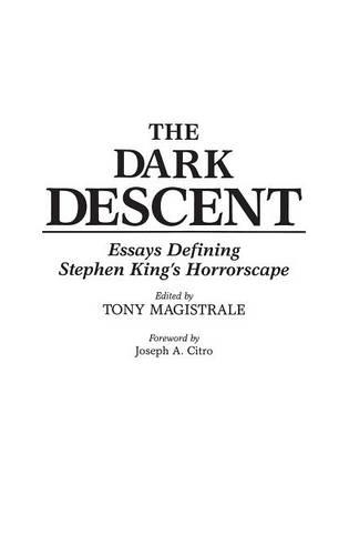 Бумажная книга «The Dark Descent: Essays Defining Stephen King's Horrorscape», автор Тони Магистрале - фото №1