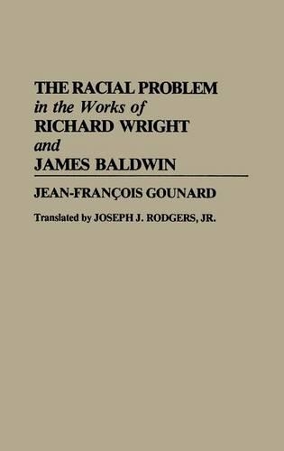 Бумажная книга «The Racial Problem in the Works of Richard Wright and James Baldwin», авторов Жан Франсуа Гунар, Джозеф Дж. Роджерс - фото №1