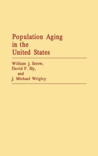 Бумажная книга «Population Aging in the United States», авторов Дэвид Ф. Слай, Дж. Майкл Ригли, Уильям Дж. Сероу - фото №1
