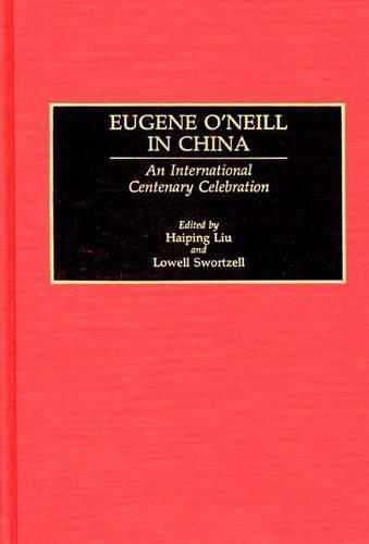 Бумажная книга «Eugene O'Neill in China: An International Centenary Celebration», авторов Хайпин Лю, Лоуэлл Сворцелл - фото №1