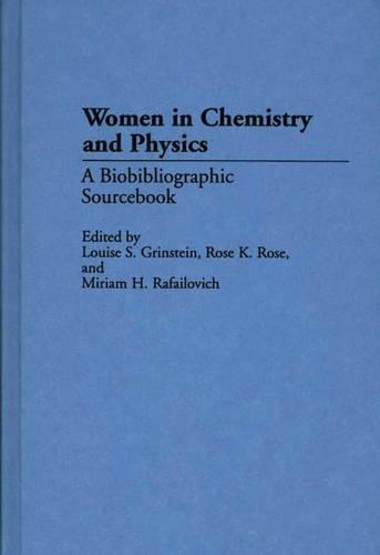 Бумажная книга «Women in Chemistry and Physics: A Biobibliographic Sourcebook», авторов Луиза С. Гринштейн, Мириам Рафаилович, Роуз К. Роуз - фото №1