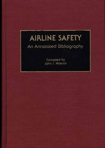 Паперова книга «Airline Safety: An Annotated Bibliography», автор Джон Дж. Мілетич - фото №1