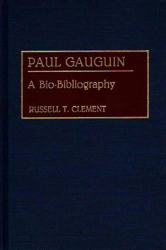 Бумажная книга «Paul Gauguin: A Bio-Bibliography», автор Рассел Т. Клемент - фото №1