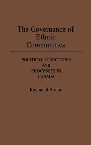 Бумажная книга «The Governance of Ethnic Communities: Political Structures and Processes in Canada», автор Раймон Бретон - фото №1