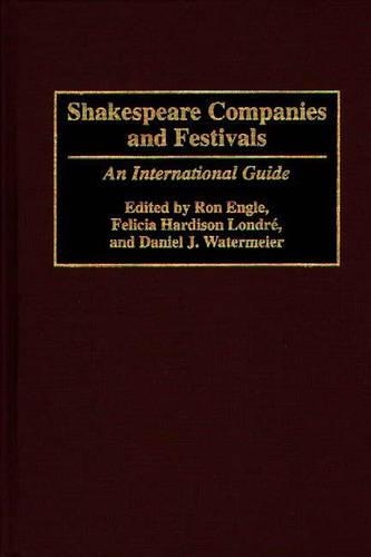 Паперова книга «Shakespeare Companies and Festivals: An International Guide», авторів Деніел Дж. Ватермайєр, Феліція Гардісон Лондре, Рон Енгл - фото №1