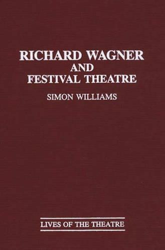 Бумажная книга «Richard Wagner and Festival Theatre», автор Саймон Уильямс - фото №1