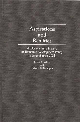 Паперова книга «Aspirations and Realities: A Documentary History of Economic Development Policy in Ireland Since 1922», авторів Джеймс Л. Вайлс, Річард Б. Фіннеган - фото №1