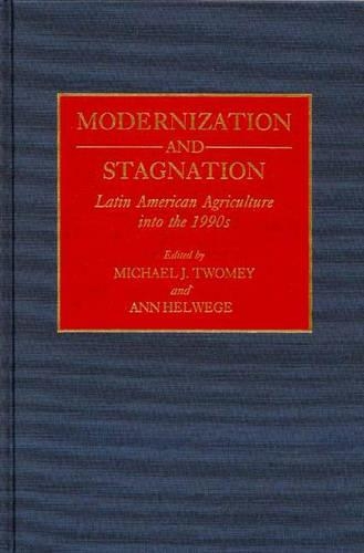 Паперова книга «Modernization and Stagnation: Latin American Agriculture into the 1990s», авторів Енн Хелвеге, Майкл Дж. Твомі - фото №1