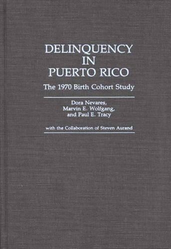 Бумажная книга «Delinquency in Puerto Rico: The 1970 Birth Cohort Study», авторов Дора Неварес, Марвин Э. Вольфганг, Пол Э. Трейси - фото №1