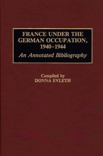 Бумажная книга «France Under the German Occupation, 1940-1944: An Annotated Bibliography», автор Донна Эвлет - фото №1