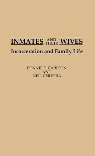 Бумажная книга «Inmates and Their Wives: Incarceration and Family Life», авторов Бонни Карлсон, Нил Сервера - фото №1