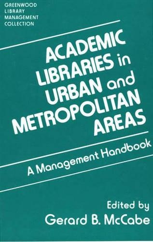 [object Object] «Academic Libraries in Urban and Metropolitan Areas: A Management Handbook», автор Джерард Б. Маккейб - фото №1