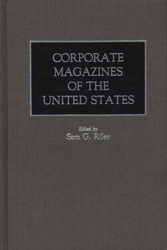 Бумажная книга «Corporate Magazines of the United States», автор Сэм Райли - фото №1