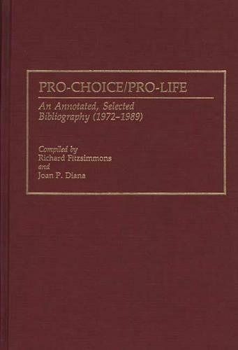 Бумажная книга «Pro-Choice/Pro-Life: An Annotated, Selected Bibliography (1972-1989)», авторов Джоан П. Диана, Ричард Фицсиммонс - фото №1