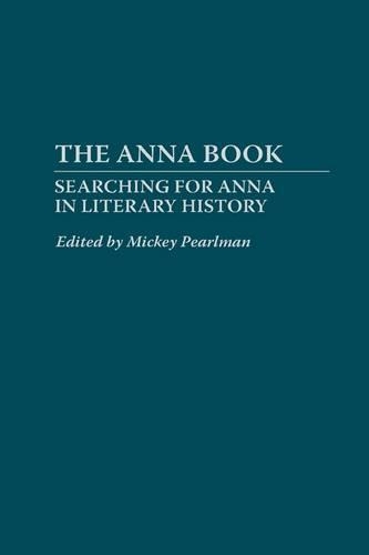 Паперова книга «The Anna Book: Searching for Anna in Literary History», автор Міккі Перлман - фото №1