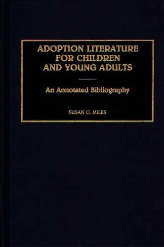 Паперова книга «Adoption Literature for Children and Young Adults: An Annotated Bibliography», автор Сюзан Майлз - фото №1