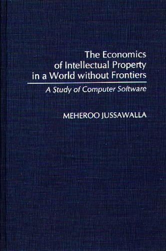 [object Object] «The Economics of Intellectual Property in a World without Frontiers: A Study of Computer Software», автор Мехероо Джуссавалла - фото №1
