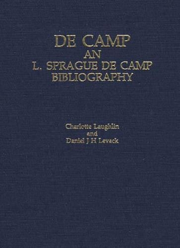 Бумажная книга «Decamp: An L. Sprague de Camp Bibliography», авторов Шарлотта Лафлин, Дэниел Дж. Х. Левак - фото №1
