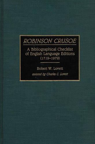 Бумажная книга «Robinson Crusoe: A Bibliographical Checklist of English Language Editions (1719-1979)», авторов Чарльз Ловетт, Роберт В. Ловетт - фото №1