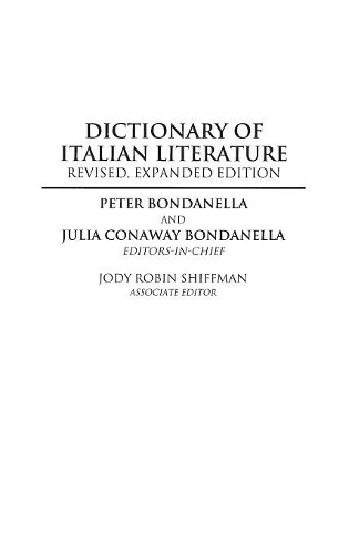 Паперова книга «Dictionary of Italian Literature», авторів Джоді Р. Шиффман, Джулія К. Бонданелла, Пітер Бонданелла - фото №1