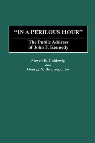 Бумажная книга «In a Perilous Hour: The Public Address of John F. Kennedy», авторов Джордж Н. Дионисопойлос, Стивен Р. Голдцвиг - фото №1
