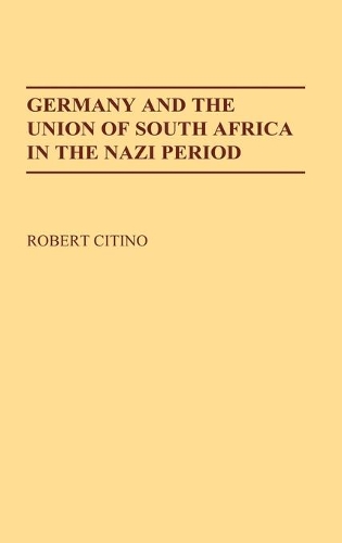 Бумажная книга «Germany and the Union of South Africa in the Nazi Period», автор Роберт М. Ситино - фото №1