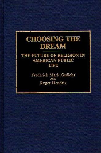 Бумажная книга «Choosing the Dream: The Future of Religion in American Public Life», авторов Фредерик М. Гедикс, Роджер Хендрикс - фото №1