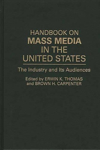Бумажная книга «Handbook on Mass Media in the United States: The Industry and Its Audiences», авторов Браун Х. Карпентер, Эрвин К. Томас - фото №1