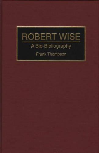 Паперова книга «Robert Wise: A Bio-Bibliography», автор Френк Томпсон - фото №1