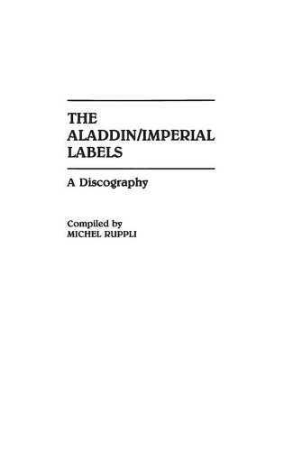 Бумажная книга «The Aladdin/Imperial Labels: A Discography», автор Мишель Руппли - фото №1