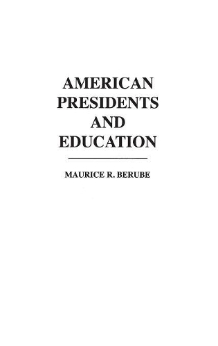 Бумажная книга «American Presidents and Education», автор Морис Р. Берубе - фото №1