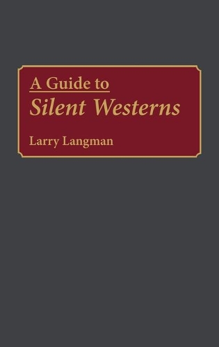 Паперова книга «A Guide to Silent Westerns», автор Ларрі Ленгман - фото №1
