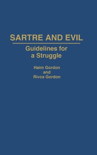 Паперова книга «Sartre and Evil: Guidelines for a Struggle», авторів Хаїм Гордон, Рівка Гордон - фото №1