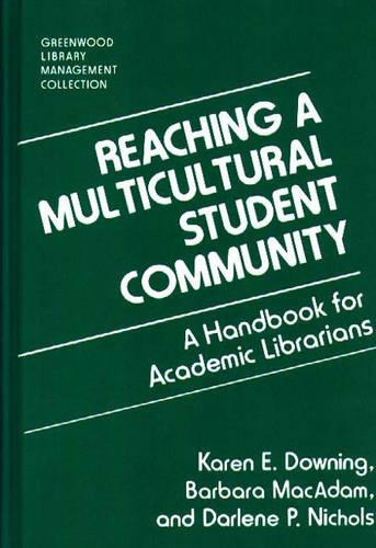 Бумажная книга «Reaching a Multicultural Student Community: A Handbook for Academic Librarians», авторов Барбара Макадам, Дарлин Николс, Карен Даунинг - фото №1