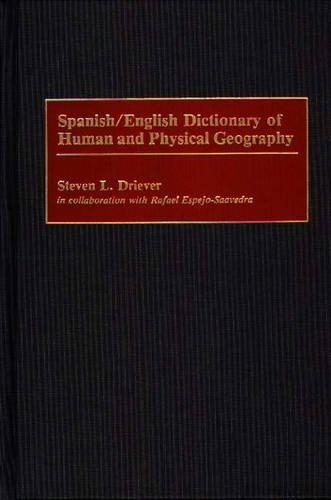 Бумажная книга «Spanish/English Dictionary of Human and Physical Geography», авторов Рафаэль Эспехо-Сааведра, Стивен Л. Дривер - фото №1