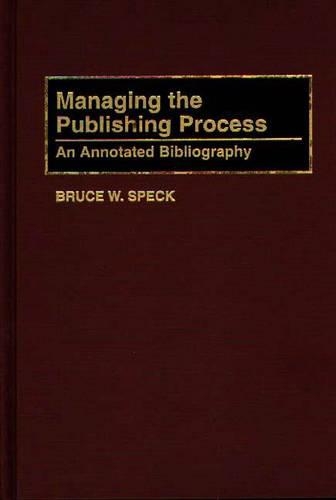 Бумажная книга «Managing the Publishing Process: An Annotated Bibliography», автор Брюс В. Спек - фото №1