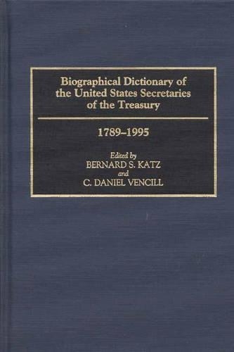 Бумажная книга «Biographical Dictionary of the United States Secretaries of the Treasury, 1789-1995», авторов Бернард С. Кац, К. Дэниел Венсилл - фото №1